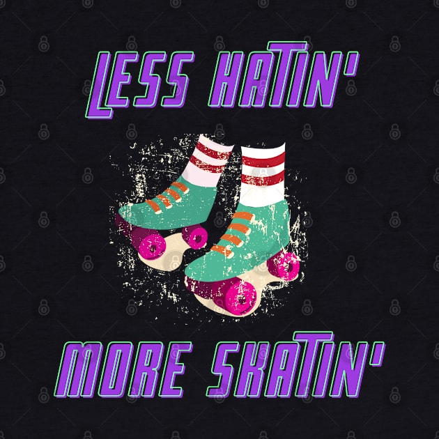 Less Hatin' more Skatin' by Boga